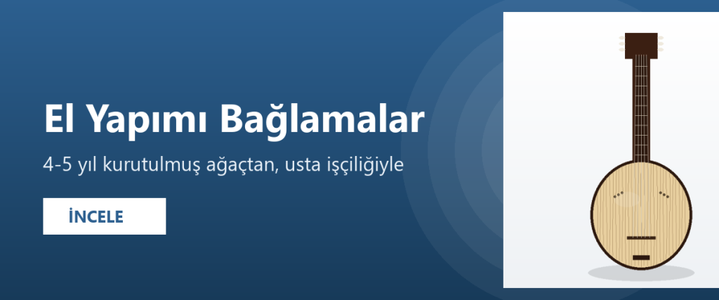 Bağlama Seçerken Nelere Dikkat Etmeli?